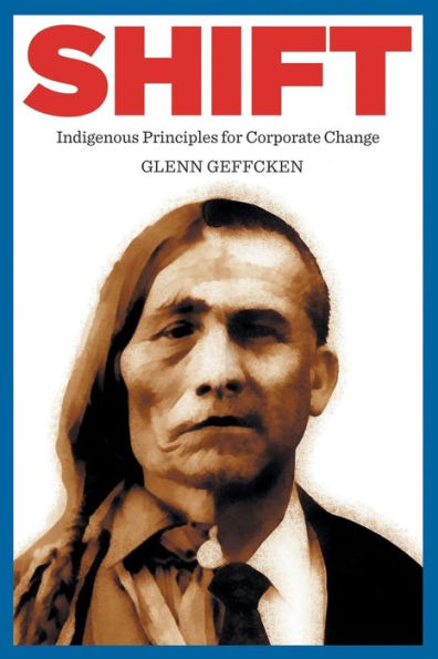 Shift: Indigenous Principles For Corporate Change