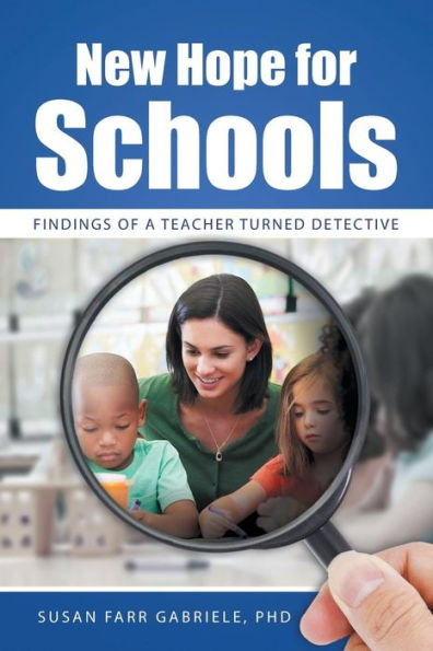 New Hope For Schools: Findings Of A Teacher Turned Detective