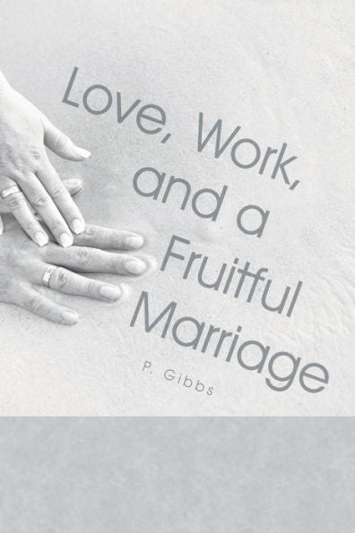Love, Work, And A Fruitful Marriage