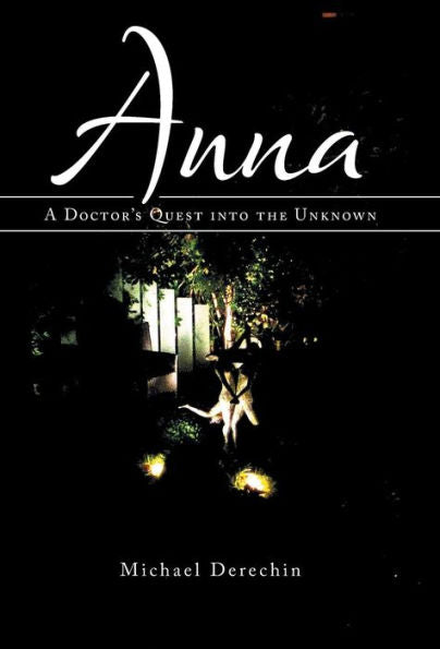 Anna: A Doctor's Quest Into The Unknown