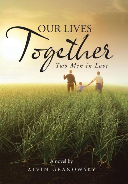 Our Lives Together: Two Men In Love