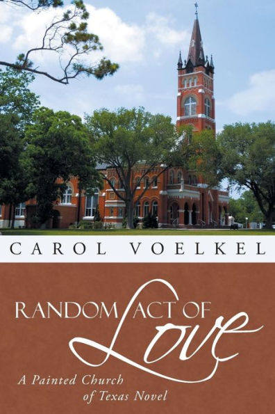 Random Act Of Love: A Painted Church Of Texas Novel