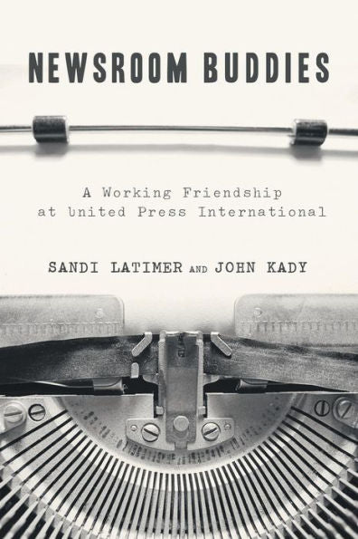 Newsroom Buddies: A Working Friendship At United Press International