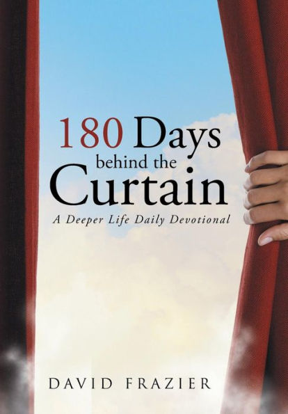 180 Days Behind The Curtain: A Deeper Life Daily Devotional