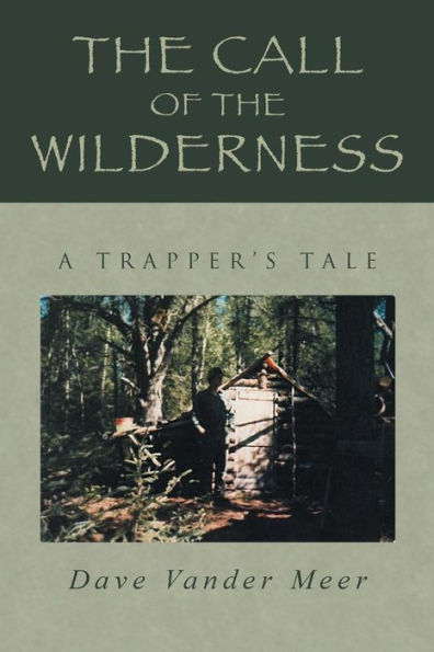 The Call Of The Wilderness: A Trapper's Tale