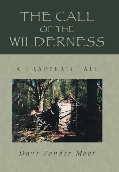 The Call Of The Wilderness: A Trapper's Tale