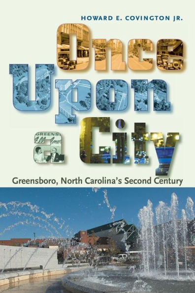 Once Upon A City: Greensboro, North Carolina's Second Century
