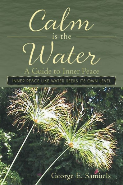 Calm Is The Water: A Guide To Inner Peace