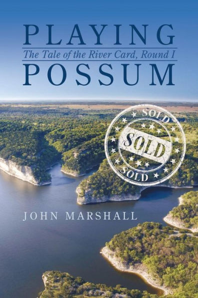 Playing Possum: The Tale Of The River Card, Round I