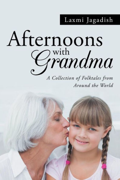 Afternoons With Grandma: A Collection Of Folktales From Around The World