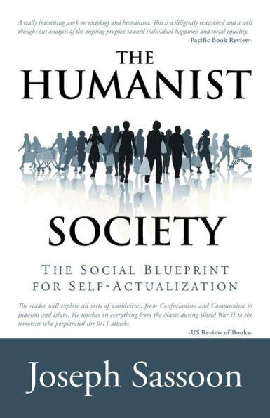 The Humanist Society: The Social Blueprint For Self-Actualization
