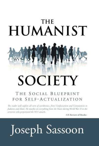 The Humanist Society: The Social Blueprint For Self-Actualization