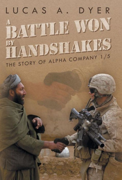 A Battle Won By Handshakes: The Story Of Alpha Company 1/5