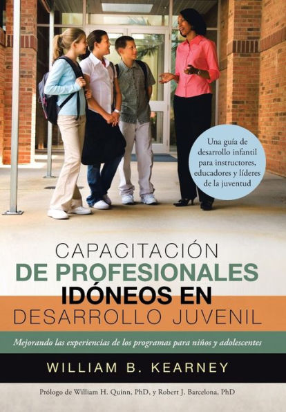 Capacitacion De Profesionales Idoneos En Desarrollo Juvenil: Mejorando Las Experiencias De Los Programas Para Ninos Y Adolescentes (Spanish Edition)