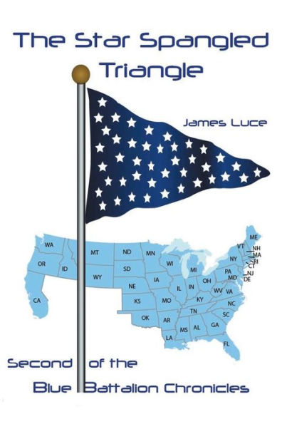 The Star Spangled Triangle: Second Of The Blue Battalion Chronicles (Blue Battalion Chronicles, 2)