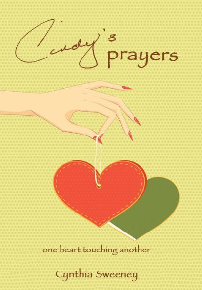 Cindy's Prayers: One Heart Touching Another