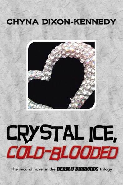 Crystal Ice, Cold-Blooded: The Second Novel In The Deadly Diamonds Trilogy