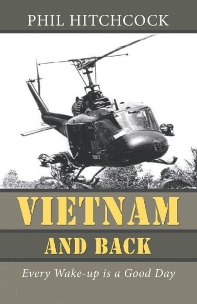 Vietnam And Back: Every Wake-Up Is A Good Day