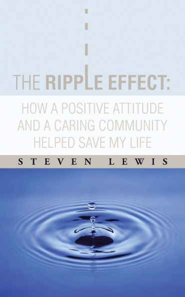 The Ripple Effect: How A Positive Attitude And A Caring Community Helped Save My Life
