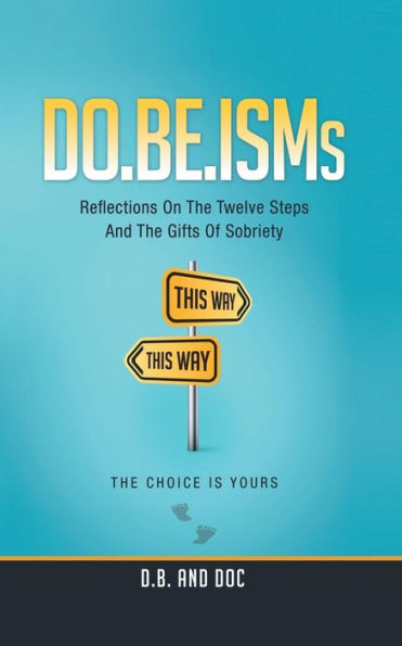 Do.Be.Isms: Reflections On The Twelve Steps And The Gifts Of Sobriety