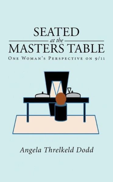 Seated At The Masters Table: One Woman's Perspective On 9/11
