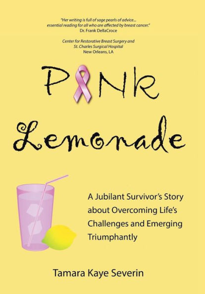 Pink Lemonade: A Jubilant Survivor's Story About Overcoming Life's Challenges And Emerging Triumphantly