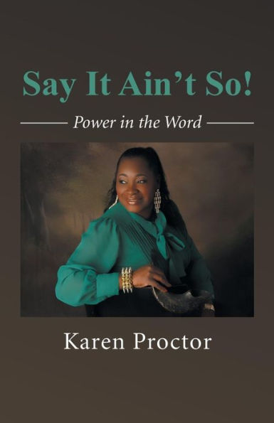 Say It Ain't So!: Power In The Word