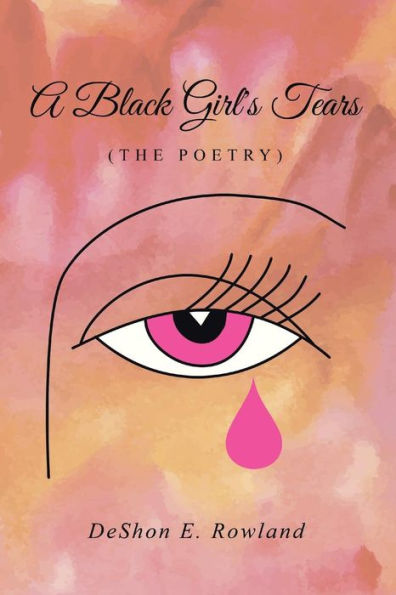 A Black Girl's Tears (The Poetry)