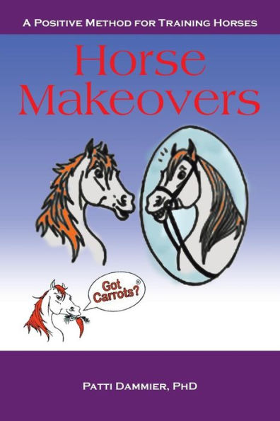 Horse Makeovers: A Positive Method For Training Horses
