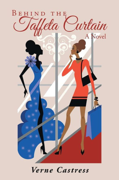 Behind The Taffeta Curtain: A Novel