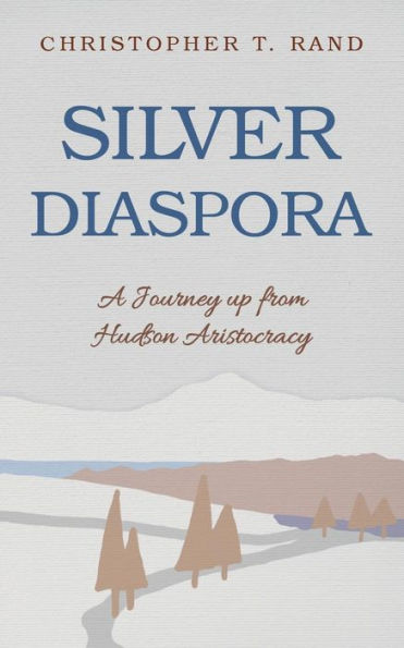 Silver Diaspora: A Journey Up From Hudson Aristocracy