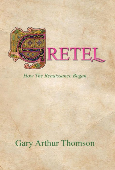 Gretel: How The Renaissance Began