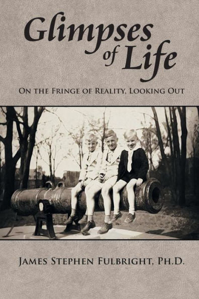 Glimpses Of Life: On The Fringe Of Reality, Looking Out