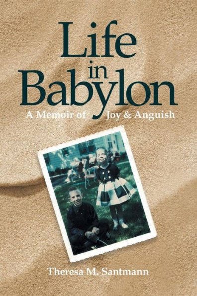 Life In Babylon: A Memoir Of Joy And Anguish
