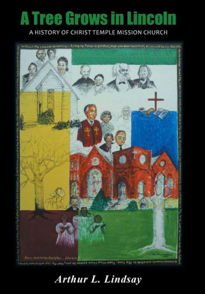 A Tree Grows In Lincoln: A History Of Christ Temple Mission Church