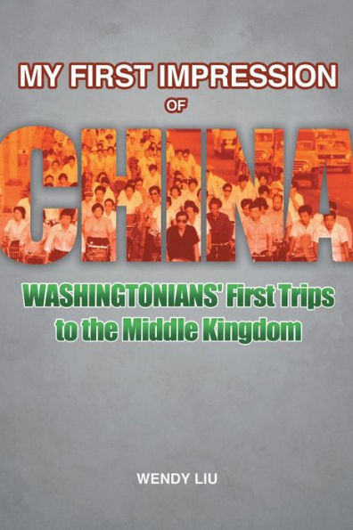 My First Impression Of China: Washingtonians' First Trips To The Middle Kingdom
