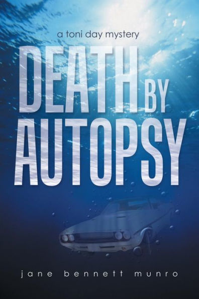 Death By Autopsy: A Toni Day Mystery
