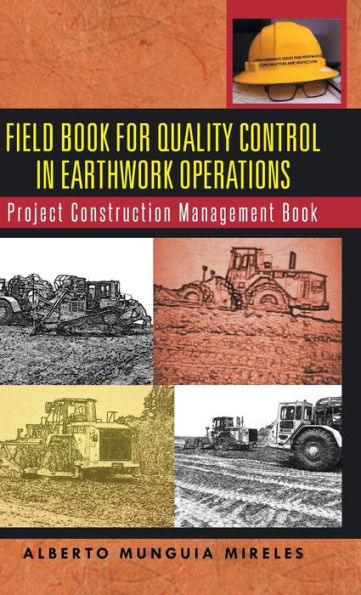 Field Book For Quality Control In Earthwork Operations: Project Construction Management Book