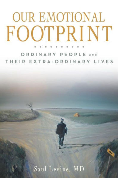 Our Emotional Footprint: Ordinary People And Their Extra-Ordinary Lives