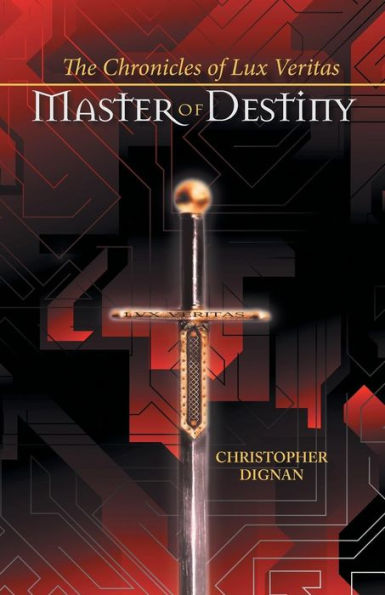 The Chronicles Of Lux Veritas: Master Of Destiny
