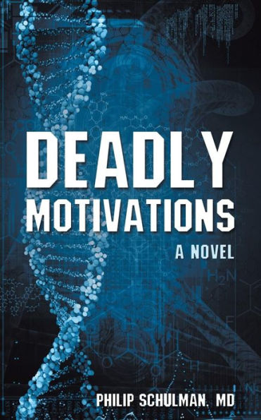 Deadly Motivations: A Novel