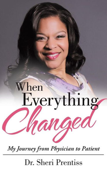 When Everything Changed: My Journey From Physician To Patient