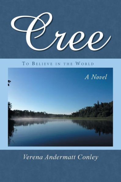 Cree: To Believe In The World