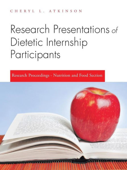 Research Presentations Of Dietetic Internship Participants: Research Proceedings - Nutrition And Food Section