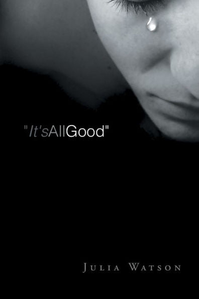 It's All Good: A Grieving Mother's Journal