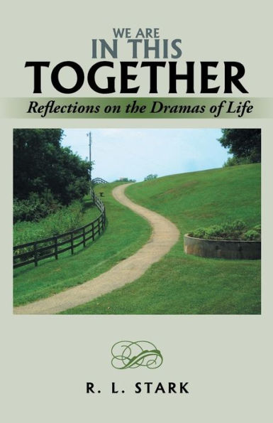We Are In This Together: Reflections On The Dramas Of Life