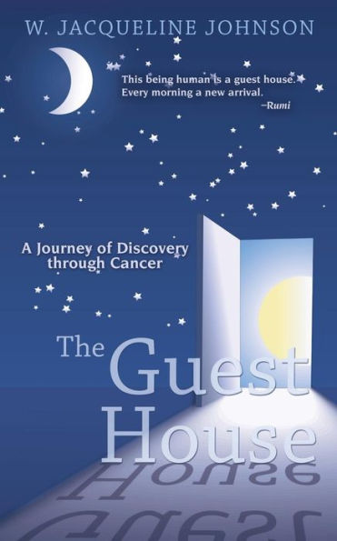 The Guest House: A Journey Of Discovery Through Cancer