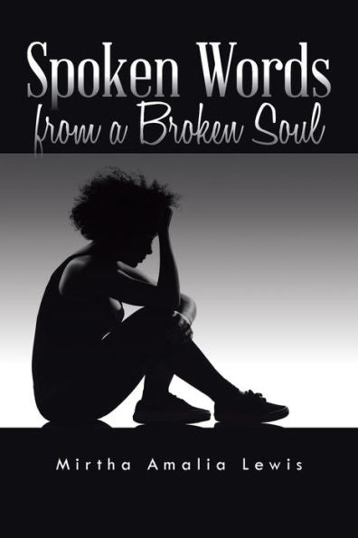 Spoken Words From A Broken Soul