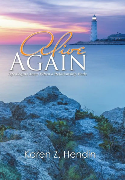 Alive Again: Life Begins Anew When A Relationship Ends