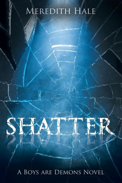 Shatter: The Boys Are Demons Series